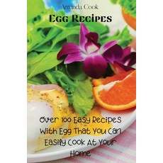 (英文圖書) Egg Recipes: Over 100 Easy Recipes With Egg That You Can Easily Cook At Your Home 平裝版, Amanda Cook, 英文