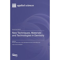 (英文圖書) New Techniques Materials and Technologies in Dentistry 精裝版, Mdpi AG, 英文