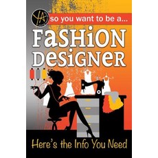 (英文圖書)So You Want to Be a Fashion Designer: Here's the Info You Need 平裝版, Atlantic Publishing Group Inc, 英文