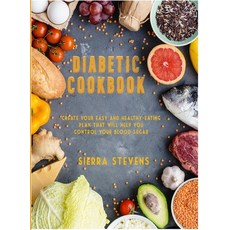(英文圖書) Diabetic Cookbook for Beginners: Create your easy and healthy-eating plan that will help you ... 精裝版, Sierra Stevens, 英文