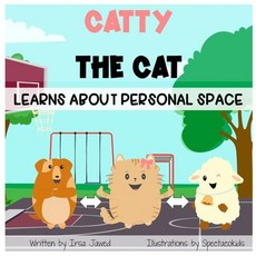 Catty The Cat learns about personal space: A social story for teaching kids toddlers and kindergarte... 平裝版, Independently Published, 英文