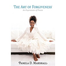(英文圖書) The Art of Forgiveness: An Expression of Peace 平裝版, Xulon Press, 英文