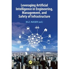 (英文圖書) Leveraging Artificial Intelligence in Engineering Management and Safety of Infrastructure 精裝版, CRC Press, 英文