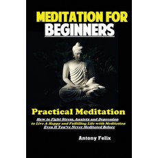 (英文圖書) Meditation For Beginners: Practical Meditation; How to Fight Stress Anxiety an... 平裝版, Antony Mwau, 英文