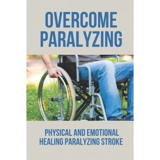(英文圖書) Overcome Paralyzing: Physical And Emotional Healing Paralyzing Stroke: Physical Healing Paral... 平裝版, Independently Published, 英文