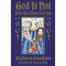 (英文圖書) God Is Not Who We Think They Are: It's Time to Clean House 平裝版, Bookbaby, 英文