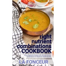(英文圖書) right nutrient combinations COOKBOOK: Indian Vegetarian Recipes with Ultimate Nutrient Combin... 平裝版, Blurb, English