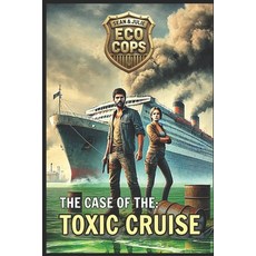 (英文圖書) Sean & Julie: Eco Cops: The case of the toxic cruise 平裝版, Independently Published, 英文