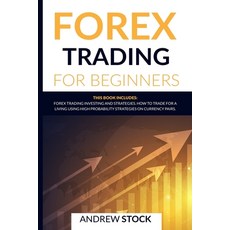 Forex Trading For Beginners: This Book Includes: Forex Trading Investing and Strategies. How to Trad... 平裝版, Independently Published, 英文