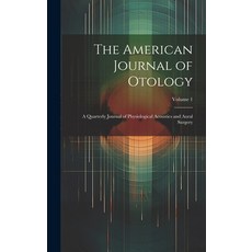 (英文圖書) The American Journal of Otology: A Quarterly Journal of Physiological Acoustics and Aural Sur... 精裝版, Legare Street Press, 英文
