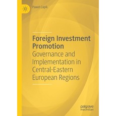 Foreign Investment Promotion: Governance and Implementation in Central-Eastern European Regions 平裝版, Palgrave MacMillan, 英文