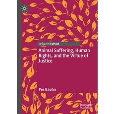 (英文圖書) Animal Suffering Human Rights and the Virtue of Justice 精裝版, Palgrave MacMillan, 英文