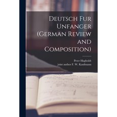 (英文圖書) Deutsch Fur Unfanger (German Review and Composition) 平裝版, Hassell Street Press, 英文