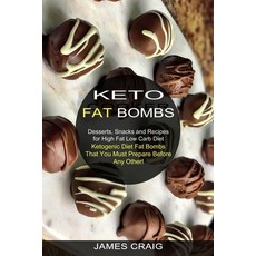 Keto Fat Bombs: Ketogenic Diet Fat Bombs That You Must Prepare Before Any Other! (Desserts Snacks a... 平裝版, Sharon Lohan, 英文