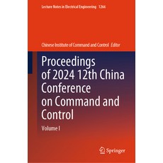 (英文圖書) Proceedings of 2024 12th China Conference on Command and Control: Volume I 精裝版, Springer, 英文