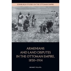 (英文圖書) Armenians and Land Disputes in the Ottoman Empire 1850-1914 精裝版, Edinburgh University Press, 英文