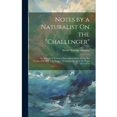 (英文圖書) Notes by a Naturalist On the "Challenger": An Account of Various Observations Made During the... 精裝版, Legare Street Press, 英文