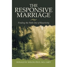 (英文圖書) The Responsive Marriage: Finding the Path Out of Reactivity 平裝版, WestBow Press, 英文