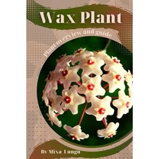 (英文圖書) Wax Plant: Plant overview and guide 平裝版, Independently Published, 英文