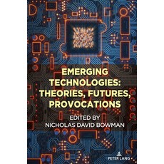 (英文圖書) Emerging Technologies: Theories Futures Provocations 平裝版, Peter Lang Inc., Internatio..., 英文