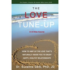 (英文圖書) The Love Tune-Up: A 14-Day Course. How To Amp Up The Love That's Naturally Inside You To Enjo... 平裝版, Suzanne J. Gelb Phd, Jd, 英文