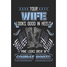 (英文圖書) Your Wife Looks Good in Heels Mine Looks Great In Combat Boots 平裝版, Independently Published, 英文