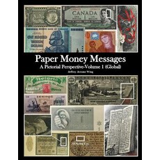 (英文圖書) Paper Money Messages: A Pictorial Perspective - Volume 1 (Global) 平裝版, Createspace Independent Pub..., 英文