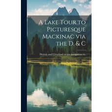 (英文圖書) A Lake Tour to Picturesque Mackinac via the D. & C 精裝版, Legare Street Press, 英文