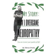 (英文圖書) My Story: I overcame Neuropathy: You can recover your quality of life! 平裝版, Independently Published, 英文