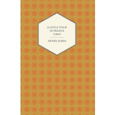 (英文圖書) A Little Tour in France (1884) 平裝版, Hall Press, 英文