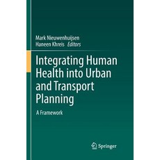 (英文圖書) Integrating Human Health Into Urban and Transport Planning: A Framework 平裝版, Springer, 英文