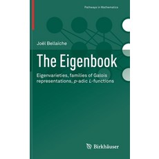 (英文圖書) The Eigenbook: Eigenvarieties Families of Galois Representations P-Adic L-Functions 精裝版, Birkhauser, 英文