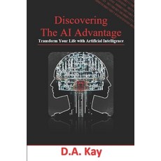 (英文圖書) Discovering The AI Advantage: Transform Your Life with Artificial Intelligence 平裝版, Independently Published, 英文