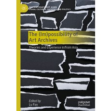 (英文圖書) The (Im)Possibility of Art Archives: Theories and Experience In/From Asia 精裝版, Palgrave MacMillan, 英文