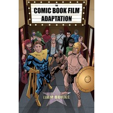 (英文圖書) Comic Book Film Adaptation: Exploring Modern Hollywood S Leading Genre 精裝版, University Press of Mississ..., 英文