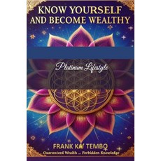 (英文圖書) Know Yourself And Become Wealthy: Guaranteed Wealth ...Forbidden Knowledge 平裝版, Independently Published, 英文