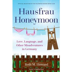 (英文圖書) Hausfrau Honeymoon: Love Language and Other Misadventures in Germany 平裝版, Margretta Press, 英文