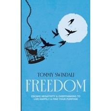 (英文圖書) Freedom: Escape Negativity & Overthinking to Live Happily & Find Your Purpose 平裝版, Thomas William Swain, 英文