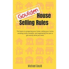 Goulden House Selling Rules: The basics to preparing your home selling your home avoiding costly m... 平裝版, Vickie Gould International, LLC, 英文