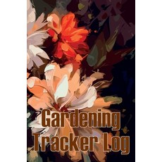 (英文圖書) Gardening Tracker Log: Tracker for Beginners and Avid Gardeners Flowers Fruit Vegetable Pl... 平裝版, Sava Sergiu Cristinel, 英文