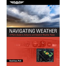 Navigating Weather: A Pilot's Guide to Airborne and Datalink Weather Radar 平裝版, Aviation Supplies & Academics, 英文