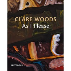 (英文圖書) Clare Woods: As I Please 平裝版, Art / Books, 英文