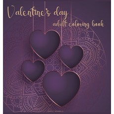 Valentine's day adult coloring book: Romantic Designs coloring book for adults/ Fun Valentine's Day ... 精裝版, M&A Kpp, 英文