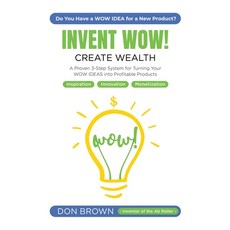 (英文圖書) Invent WOW: A Proven 3 Step System for Turning Your WOW IDEAS Into Profitable Products 精裝版, Indy Pub, 英文
