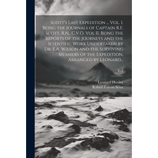 (英文圖書) Scott's Last Expedition ... Vol. I. Being the Journals of Captain R.F. Scott R.N. C.V.O. Vo... 平裝版, Legare Street Press, 英文