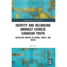 (英文圖書) Identity and Belonging among Chinese Canadian Youth: Racialized Habitus in Scho... 平裝版, Routledge, 英文