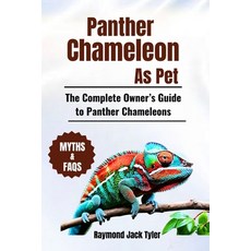 (英文圖書) Panther Chameleon As Pet: The Complete Owner's Guide to Panther Chameleons 平裝版, Independently Published, 英文