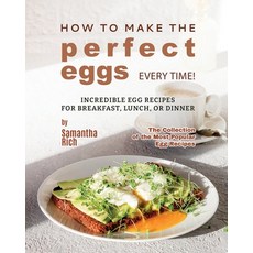 (英文圖書) How to Make the Perfect Eggs Every Time!: Incredible Egg Recipes for Breakfast Lunch or Dinner 平裝版, Independently Published, 英文