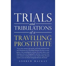 (英文圖書) Trials and Tribulations of a Travelling Prostitute 平裝版, Authorhouse UK, 英文