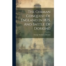 (外文書) The German Conquest Of England In 1875 And Battle Of Dorking Hardcover, Legare Street Press, English